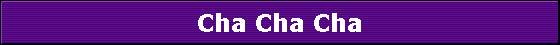 Cha Cha Cha