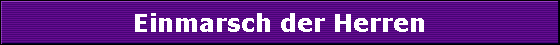 Einmarsch der Herren