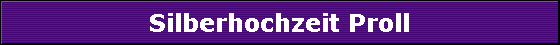Silberhochzeit Proll